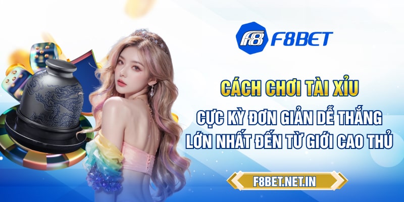 Cách chơi tài xỉu cực đơn giản đến từ giới cao thủ