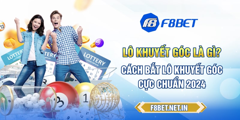 Tìm hiểu lô khuyết góc là gì