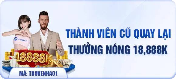 Thành viên cũ quay lại f8bet thưởng nóng 18888k